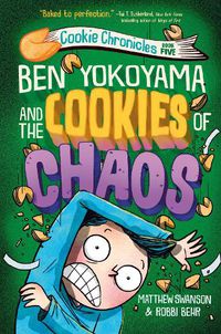 Cover image for Ben Yokoyama and the Cookies of Chaos