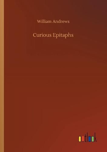 Cover image for Curious Epitaphs