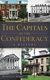 Cover image for The Capitals of the Confederacy: A History