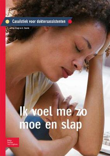 Cover image for Ik Voel Me Zo Moe En Slap: Casuistiek Voor Doktersassistenten