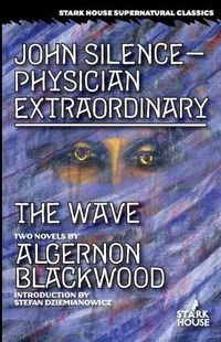 Cover image for John Silence-Physician Extraordinary / The Wave