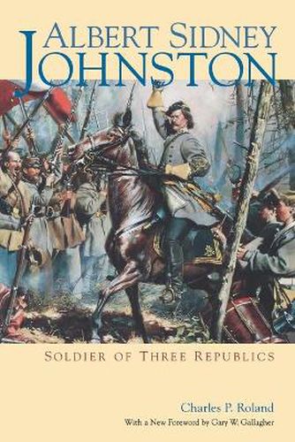 Cover image for Albert Sidney Johnston: Soldier of Three Republics