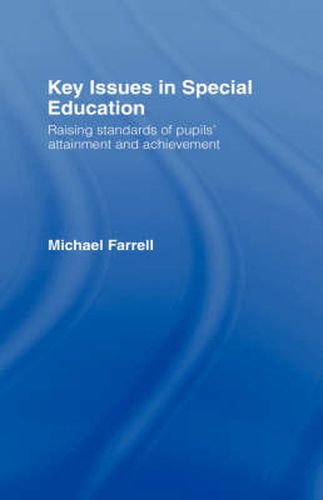 Key Issues in Special Education: Raising standards of pupils' attainment and achievement