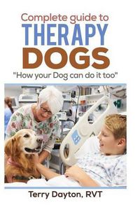 Cover image for Complete Guide to Therapy Dogs