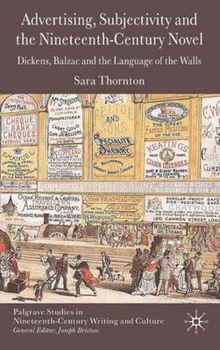 Cover image for Advertising, Subjectivity and the Nineteenth-Century Novel: Dickens, Balzac and the Language of the Walls