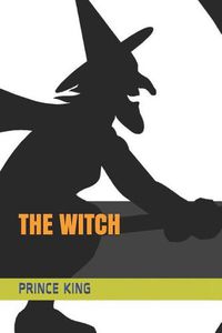 Cover image for The Witch: A Series