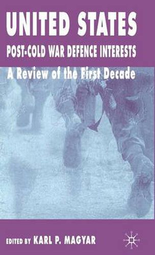 Cover image for United States Post-Cold War Defence Interests: A Review of the First Decade