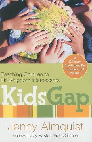 Cover image for Kidsgap: Teaching Children to Be Kingdom Intercessors