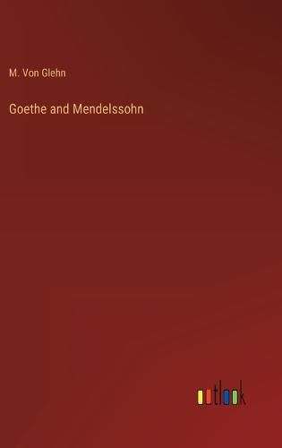 Cover image for Goethe and Mendelssohn