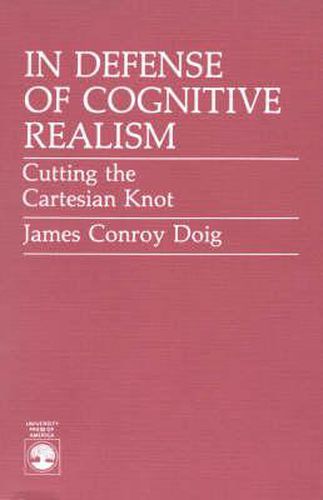 Cover image for In Defense of Cognitive Realism: Cutting the Cartesian Knot