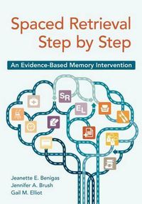 Cover image for Spaced Retrieval Step by Step: An Evidence-Based Memory Intervention