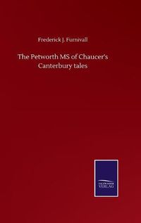 Cover image for The Petworth MS of Chaucer's Canterbury tales