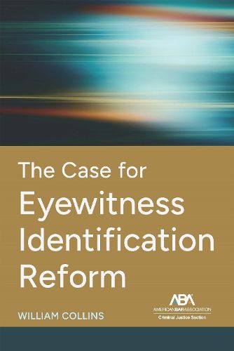 The Case for Eyewitness Identification Reform