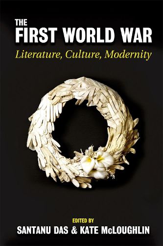 Cover image for The First World War: Literature, Culture, Modernity
