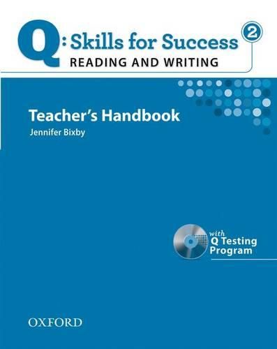 Cover image for Q Skills for Success: Reading and Writing 2: Teacher's Book with Testing Program CD-ROM