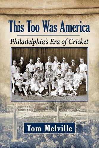 Cover image for This Too America: Philadelphia's Era of Cricket