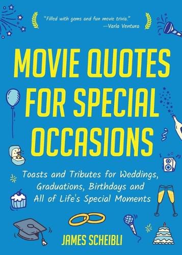Cover image for Movie Quotes for Special Occasions: Toasts and Tributes for Weddings, Graduations, Birthdays and All of Life's Special Moments