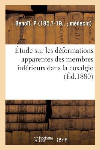 Cover image for Etude Sur Les Deformations Apparentes Des Membres Inferieurs Dans La Coxalgie