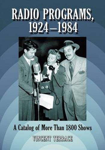 Cover image for Radio Programs, 1924-1984: A Catalog of Over 1800 Shows