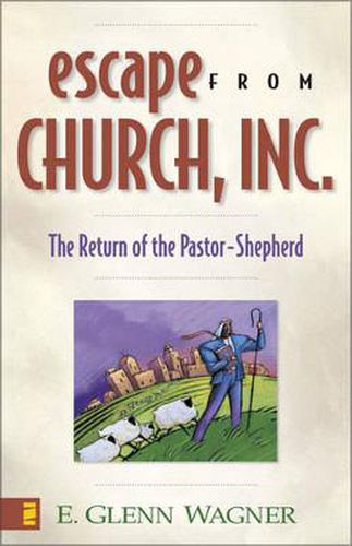 Cover image for Escape from Church, Inc.: The Return of the Pastor-Shepherd