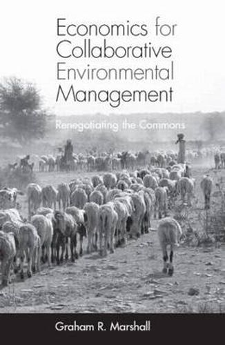 Cover image for Economics for Collaborative Environmental Management: Renegotiating the Commons