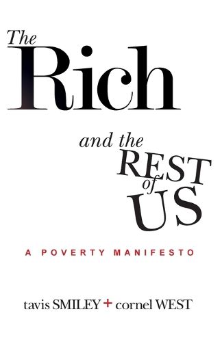 Cover image for The Rich And The Rest Of Us: A Poverty Manifesto