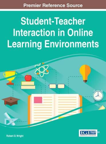 Cover image for Student-Teacher Interaction in Online Learning Environments