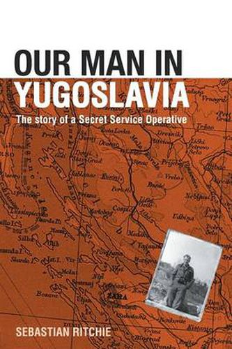 Cover image for Our Man in Yugoslavia: The Story of a Secret Service Operative