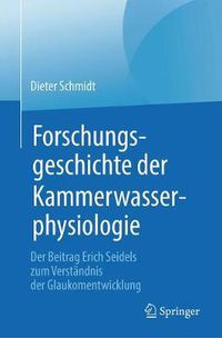 Cover image for Forschungsgeschichte der Kammerwasserphysiologie: Der Beitrag Erich Seidels zum Verstandnis der Glaukomentwicklung