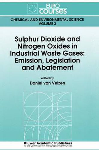 Cover image for Sulphur Dioxide and Nitrogen Oxides in Industrial Waste Gases: Emission, Legislation and Abatement