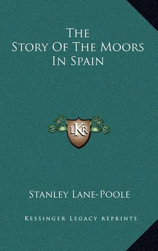 The Story of the Moors in Spain