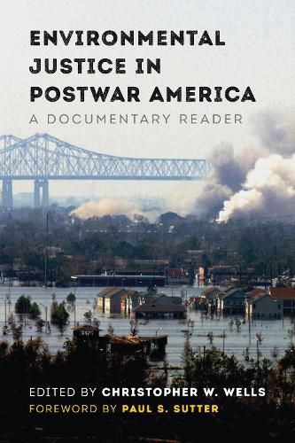 Environmental Justice in Postwar America: A Documentary Reader