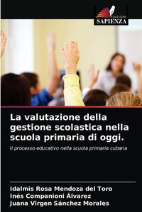 Cover image for La valutazione della gestione scolastica nella scuola primaria di oggi.