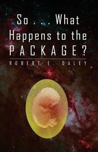 Cover image for So . . . What Happens to the Package?