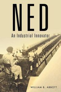 Cover image for Ned: An Industrial Innovator