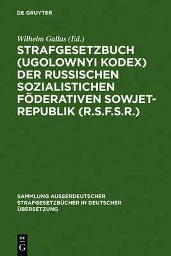 Cover image for Strafgesetzbuch (Ugolownyi Kodex) der Russischen Sozialistichen Foederativen Sowjet-Republik (R.S.F.S.R.)