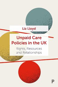 Cover image for Unpaid Care in the UK: A History of Policy Continuity and Change