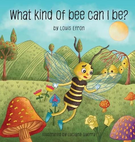 Cover image for What Kind of Bee Can I Be