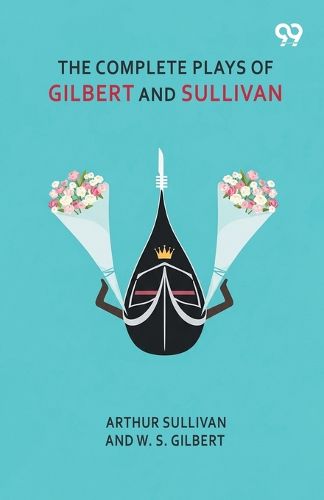 Cover image for The Complete Plays Of Gilbert And Sullivan