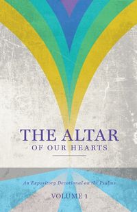 Cover image for The Altar of Our Hearts