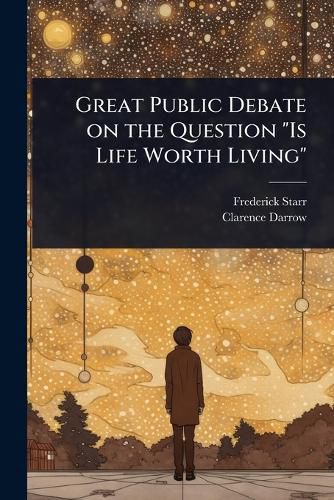 Cover image for Great Public Debate on the Question "Is Life Worth Living"