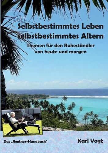 Cover image for Selbstbestimmtes Leben - Selbstbestimmtes Altern: Themen fur den Ruhestandler von heute und morgen