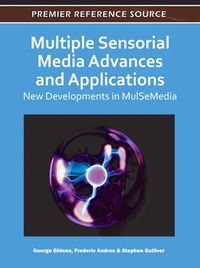 Cover image for Multiple Sensorial Media Advances and Applications: New Developments in MulSeMedia