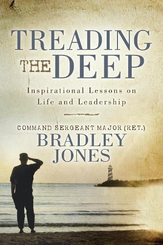 Cover image for Treading the Deep: Inspirational Lessons on Life and Leadership