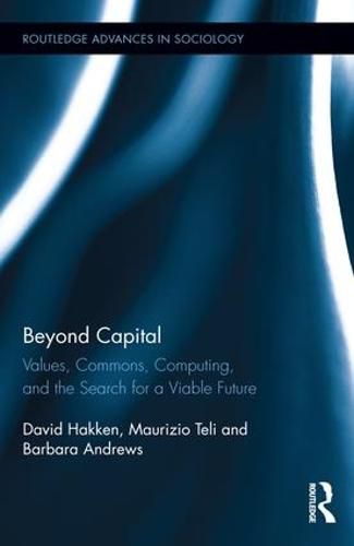 Cover image for Beyond Capital: Values, Commons, Computing, and the Search for a Viable Future