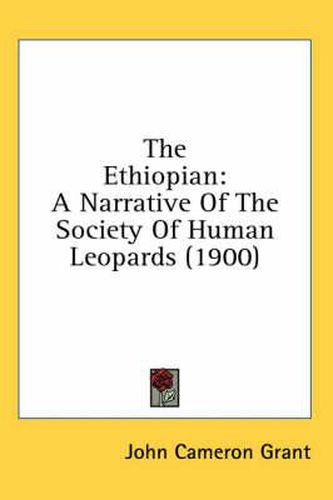 Cover image for The Ethiopian: A Narrative of the Society of Human Leopards (1900)