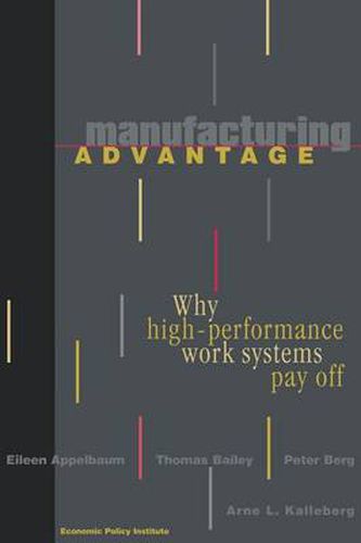 Cover image for Manufacturing Advantage: Why High-Performance Work Systems Pay off