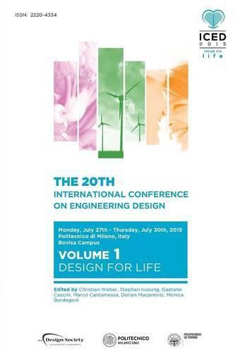 Cover image for Proceedings of the 20th International Conference on Engineering Design (ICED 15) Volume 1: Design for Life