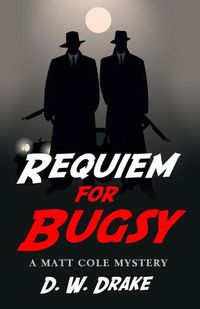 Cover image for Requiem for Bugsy: A Matt Cole Mystery