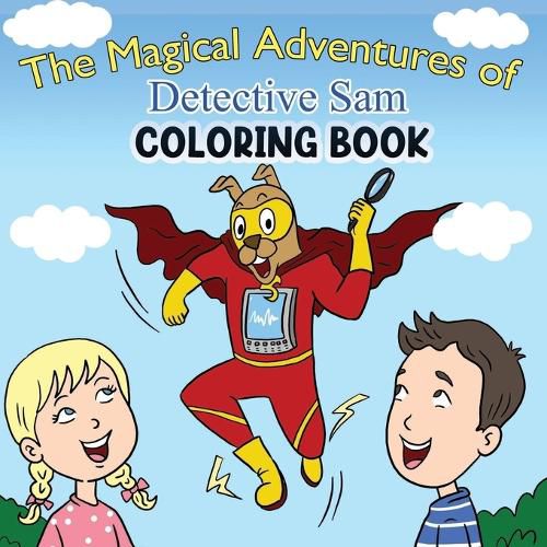 Cover image for The Magical Adventures of Detective Sam Coloring Book